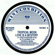 Tropical Moon, Love Is A Mystery (12")
