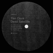 Yan Cook, Dead Satellite (12")