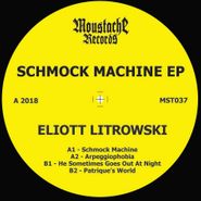 Eliott Litrowski, Schmock Machine EP (12")