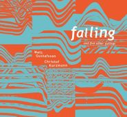 Mats Gustafsson, Falling & Five Other Failings (LP)