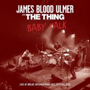James Blood Ulmer, Baby Talk: Live At Molde International Jazz Festival 2015 (CD)
