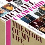 Michael Crawford, Story Of My Life The-The Ultimate Collection (CD)