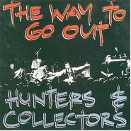 Hunters & Collectors, The Way To Go Out (CD)