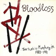 Bloodloss, Truth Is Marching In 1983-1991 (CD)