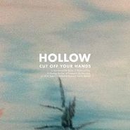 Cut Off Your Hands, Hollow (CD)
