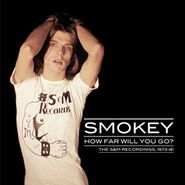 Smokey, How Far Will You Go: The S&M Recordings 1973-81 (LP)