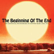 Various Artists, The Beginning Of The End: The Existential Psychodrama In Country Music (1956-1972) (CD)