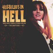 Various Artists, Hillbillies In Hell: Country Music's Tormented Testament (1952-1974) - The Rapture (CD)