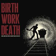 Various Artists, Birth Work Death: Work, Money & Status In Country Music (1950-1970) (CD)