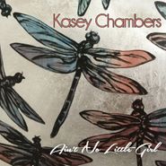 Kasey Chambers, Ain't No Little Girl (CD)