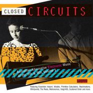 Various Artists, Closed Circuits: Australian Alternative Electronic Music Of The '70s & '80s, Vol. 1 (LP)