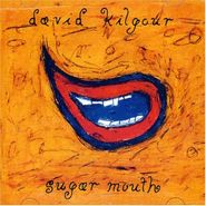 David Kilgour, Sugar Mouth (CD)