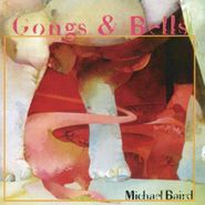 Michael Baird, Gongs & Bells (CD)