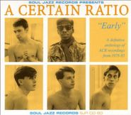 A Certain Ratio, Early: A Definitive Anthology Of ACR Recordings From 1978-1985 (CD)