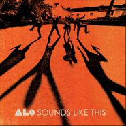 ALO, Sounds Like This (LP)