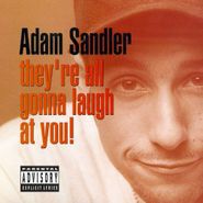 Adam Sandler, They're All Gonna Laugh At You! (CD)