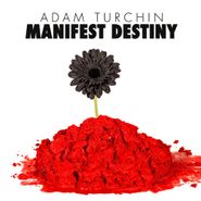 Adam Turchin, Manifest Destiny (CD)