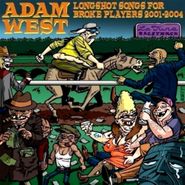 Adam West, Longshot Songs for Broke Players 2001-2004 (CD)