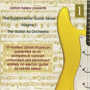 Adrian Belew, The Experimental Guitar Series Volume 1: The Guitar As Orchestra (CD)