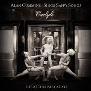 Alan Cumming, Sings Sappy Songs Live At The Cafe Carlyle (CD)