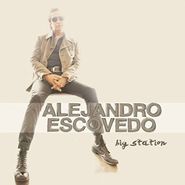 Alejandro Escovedo, Big Station (CD)
