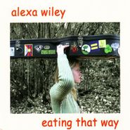 Alexa Wiley, Eating That Way (CD)