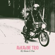 Alkaline Trio, My Shame Is True (LP)