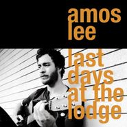 Amos Lee, Last Days At The Lodge (CD)