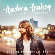 Andrew Leahey, Skyline In Central Time (CD)