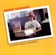 Angry Samoans, Yesterday Started Tomorrow [1987 Issue] (12")