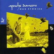 Apache Dancers, War Stories (CD)