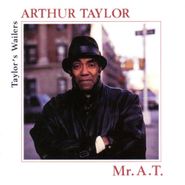 Arthur Taylor, Mr. A.T. (CD)
