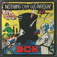 B.G.K., Nothing Can Go Wrogn! (LP)