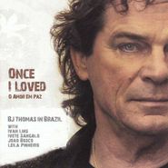 BJ Thomas, Once I Loved (O Amor Em Paz) (CD)