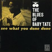 Baby Tate, See What You Done Done (CD)