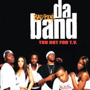 Bad Boy's Da Band, Too Hot For T.V. (CD)