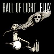 Ball Of Light, Flux (CD)