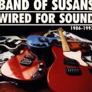 Band of Susans, Wired For Sound: 1986-1993 (CD)