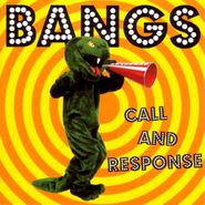 Bangs, Call & Response (CD)