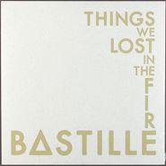 Bastille, Things We Lost In The Fire [UK Issue] (7")