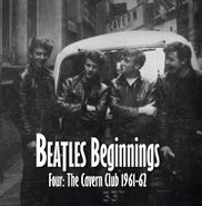 The Beatles, Vol. 4-Beatles Beginnings: Cavern Club 1961-62 [Import] (CD)