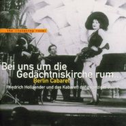 Friedrich Hollaender, Bei Uns Um Die Gedachtniskirche Rum: Berlin Cabaret (CD)