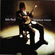 Béla Fleck, Perpetual Motion (CD)
