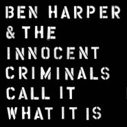 Ben Harper & The Innocent Criminals, Call It What It Is (CD)