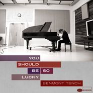 Benmont Tench, You Should Be So Lucky [180 Gram Vinyl] (LP)
