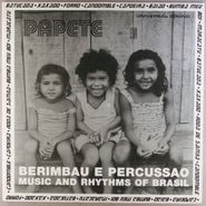 Papete, Berimbau e Percussao: Music And Rhythms Of Brasil (LP)