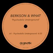 Dan Berkson & James What, Psychedelic Underground (12")