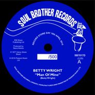 Betty Wright, Man Of Mine [Record Store Day] (7")