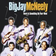Big Jay McNeely, There Is Something On Your Mind (CD)