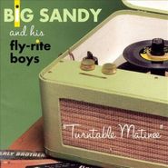 Big Sandy And His Fly-Rite Boys, Turntable Matinee (CD)